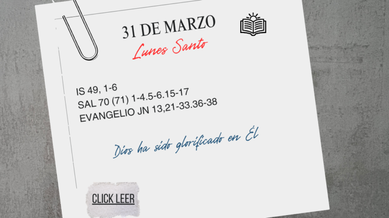 Martes Santo – Dios ha sido glorificado en Él