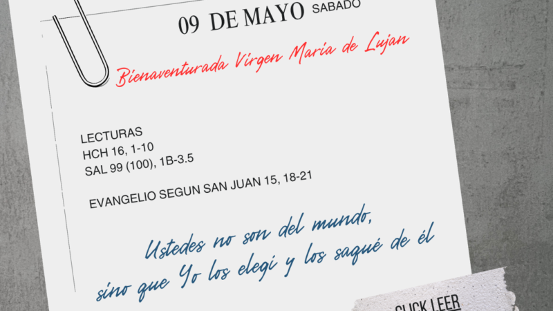 Ustedes no son del mundo, sino que Yo los elegí y los saqué de él